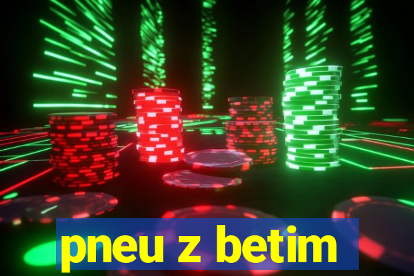 pneu z betim